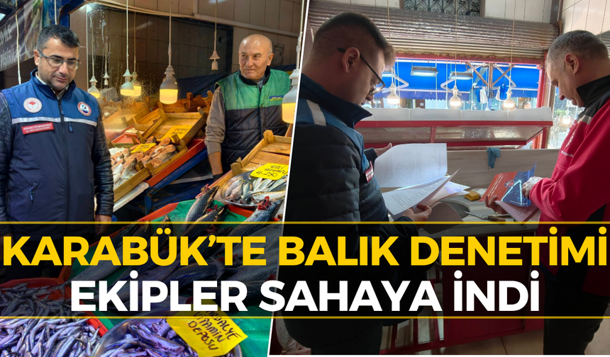 Karabük’te Düğmeye Basıldı: Balık Tezgahlarında Şok İnceleme!