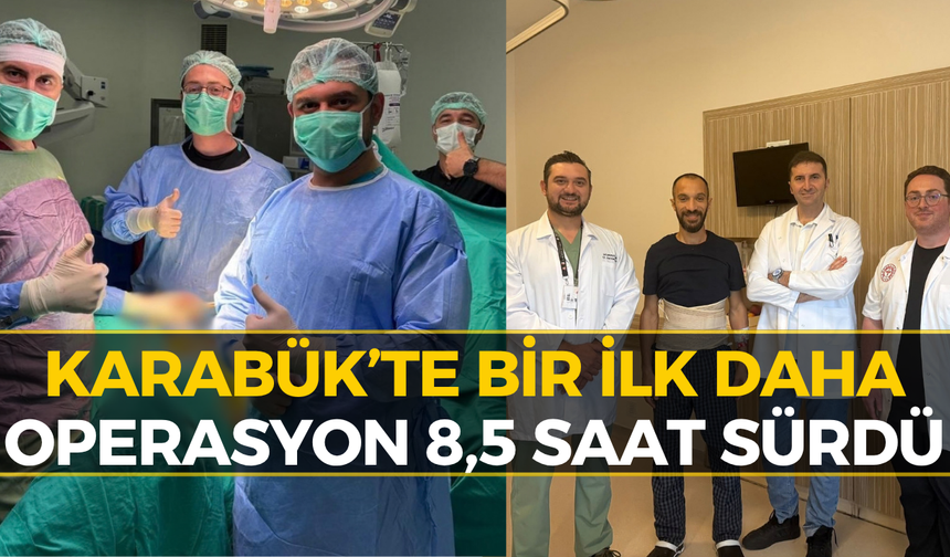 Karabük’te Tıp Tarihine Geçen Ameliyat!