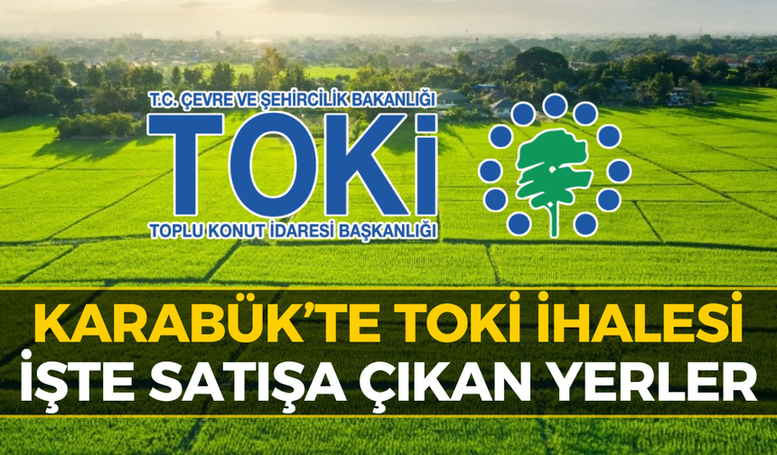 TOKİ Karabük'te Dev Satış İçin Düğmeye Bastı: Fiyatlar Belli Oldu