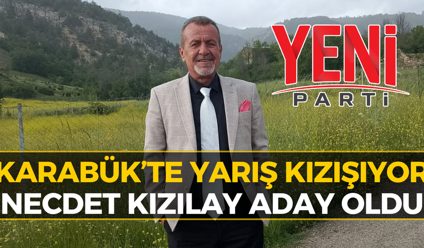 Yeni Parti Karabük’te Necdet Kızılay Adaylığını Açıkladı!