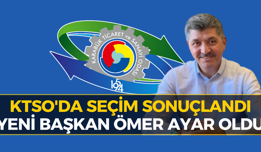 Karabük TSO’da Yeni Başkan Ömer Ayar Oldu