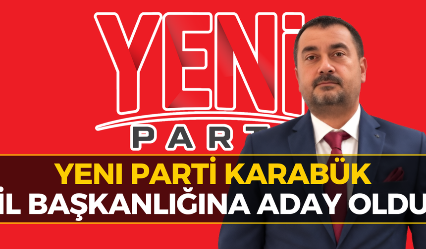 Erdal Demir, Yeni Parti Karabük İl Başkanlığına Aday