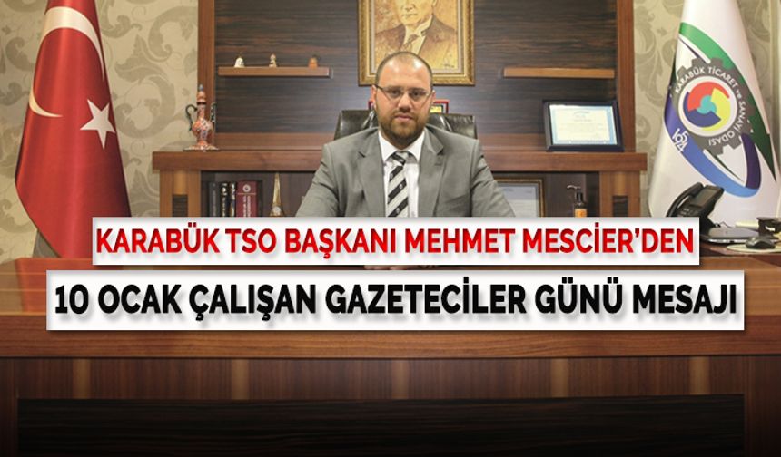 Başkan Mescier Gazeteciler Gününü Kutladı
