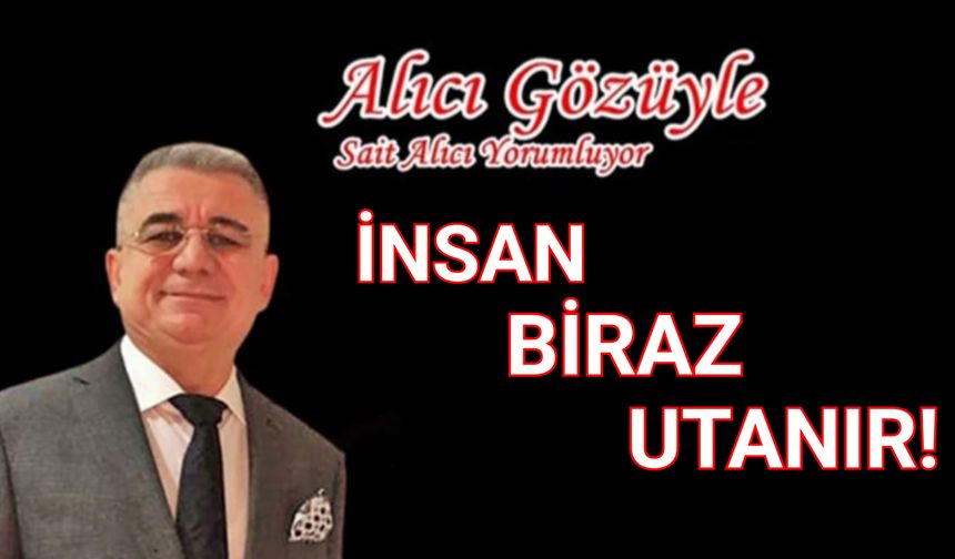 Alıcı Gözüyle "İnsan Biraz Utanır"