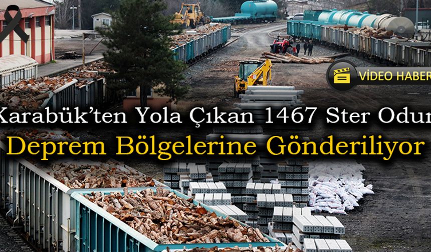 Vagonlara Yüklenen 1467 Ster Odun Deprem Bölgelerine Gönderiliyor