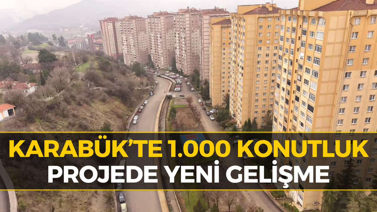 Karabük’teki 1.000 Konutluk Dev Projede Şok Anlaşma! Rakamı Gören Şaşırdı