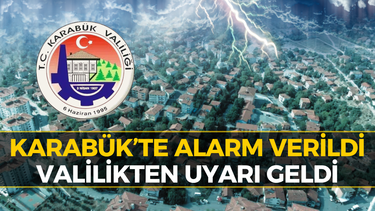 Karabüklüler Dikkat! Valilikten Acil Tedbir Çağrısı