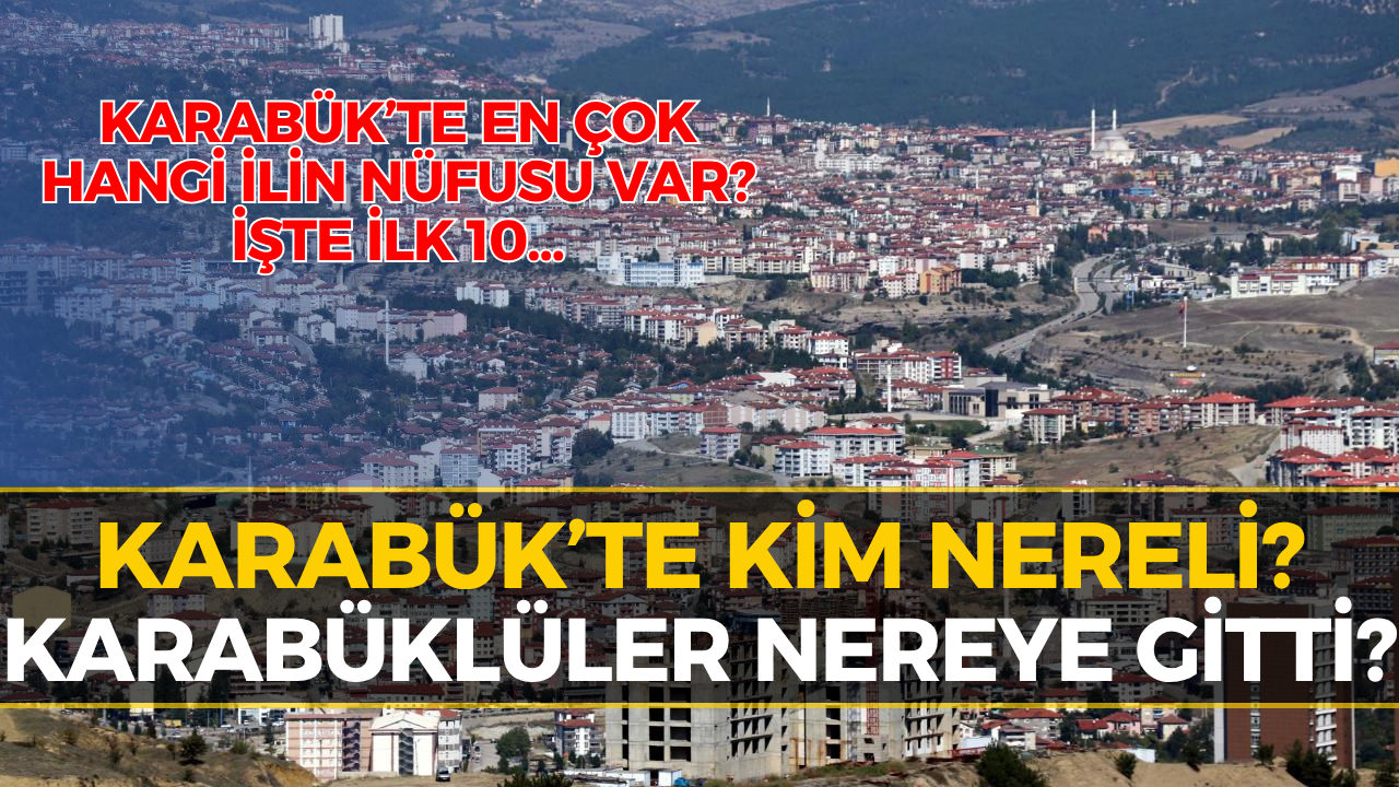 TÜİK Verileri Açıklandı: Karabük’te Hangi İlden Kaç Kişi Yaşıyor?
