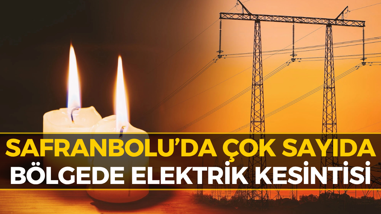 Safranbolu’da Elektrik Kesintisi! İşte Etkilenen Bölgeler